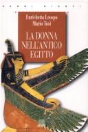 Cover of: La donna nell'antico Egitto by Enrica Leospo