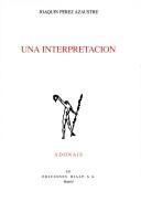 Cover of: Una interpretación by Joaquín Pérez Azaústre
