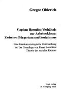 Stephan Hermlins Verhältnis zur Arbeiterklasse, zwischen Bürgertum und Sozialismus by Gregor Ohlerich