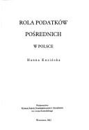 Cover of: Rola podatków pośrednich w Polsce