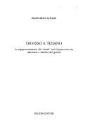 Cover of: Dioniso e Tiziano: la rappresentazione dei simili nel Cinquecento tra decorum e sistema dei generi