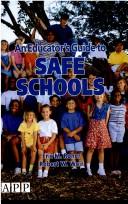 Cover of: An educator's guide to safe schools