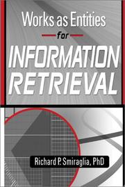 Cover of: Works As Entities for Information Retrieval (Cataloging & Classification Quarterly) (Cataloging & Classification Quarterly) by Richard P. Smiraglia