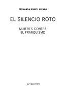 Cover of: El silencio roto by Fernanda Romeu Alfaro