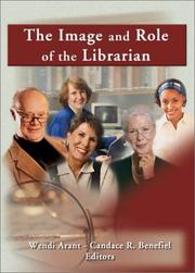 Cover of: The Image and Role of the Librarian (Reference Librarian) (Reference Librarian) by Candace R. Benefiel