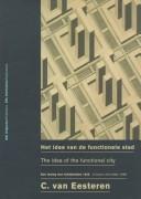 Cover of: Cornelius Van Eesteren: The Idea Of The Functional City