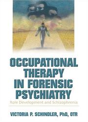 Cover of: Occupational Therapy In Forensic Psychiatry: Role Development And Schizophrenia