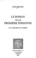 Cover of: roman à la première personne: du classicisme aux lumières