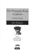 Cover of: The pineapple king of Jarrow & other stories