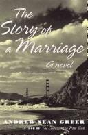 Cover of: The Story of a Marriage by Andrew Sean Greer