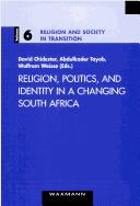 Cover of: Religion, politics, and identity in a changing South Africa