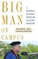 Cover of: Big Man on Campus: A University President Speaks Out on Higher Education
