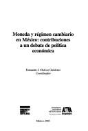 Cover of: Moneda y régimen cambiario en México by Fernando J. Chávez Gutiérrez, coordinador.