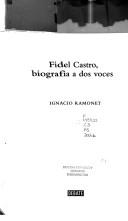 Cover of: Fidel Castro, biografía a dos voces
