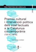 Cover of: Premsa cultural i intervenció política dels intell̃ectuals a la Catalunya contemporània (1814-1975)