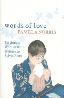 Cover of: WORDS OF LOVE: PASSIONATE WOMEN FROM HELOISE TO SYLVIA PLATH.
