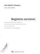 Cover of: Registros escravos: repertório das fontes oitocentistas pertencentes ao acervo da Biblioteca Nacional