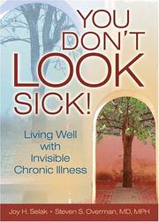 You don't look sick! by Joy H. Selak, Steven S. Overman