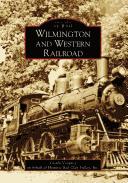 Cover of: Wilmington and Western Railroad by Gisela Vazquez