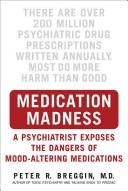 Cover of: Medication Madness: True Stories of Mayhem, Murder, and Suicide Caused by Psychiatric Drugs