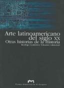 Cover of: Arte latinoamericano del siglo XX: otras historias de la historia