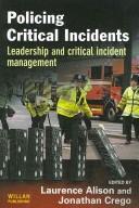 Cover of: Policing Critical Incidents | Laurence Alison