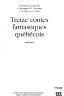 Cover of: Treize contes fantastiques québécois: anthologie