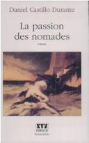 Cover of: La passion des nomades by Daniel Castillo Durante