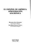 Cover of: El español de América: aproximación sincrónica