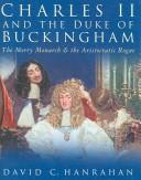 Cover of: Charles II and the Duke of Buckingham by David C. Hanrahan