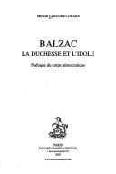 Cover of: Balzac, la duchesse et l'idole: poétique du corps aristocratique