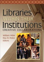 Libraries within their institutions by William Miller, Rita M. Pellen