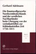 Cover of: Baumwollgewerbe Nordwestdeutschlands und der westlichen Nachbarländer beim Übergang von der vorindustriellen zur frühindustriellen Zeit, 1750-1815: Verflechtung und regionale Differenzierung