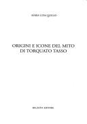 Cover of: Origini e icone del mito di Torquato Tasso