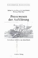 Cover of: Pressewesen der Aufklärung: periodische Schriften im Alten Reich