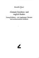 Cover of: 'Gemain Geschrey' und 'teglich Reden': Georg Kölderer : ein Augsburger Chronist des konfessionellen Zeitalters