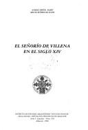 El señorío de Villena en el Siglo XIV by Aurelio Pretel Marín