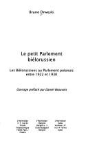 Cover of: petit parlement biélorussien: les Biélorussiens au parlement polonais entre 1922 et 1930