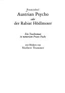 Cover of: Austrian Psycho, oder, Der Rabiat Hödlmoser: ein Trashroman in memoriam Franz Fuchs