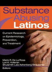 Cover of: Substance Abusing Latinos: Current Research On Epidemiology, Prevention, And Treatment