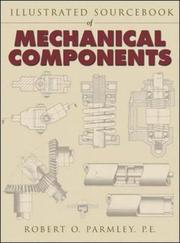 Cover of: Illustrated Sourcebook of Mechanical Components | Robert O. Parmley