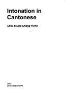 Cover of: Lincom Studies in Asian Linguistics, vol. 49: Intonation in Cantonese | Cha Choi-Yeung