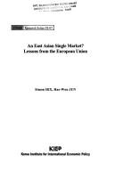 Cover of: An East Asian single market?: lessons from the European Union