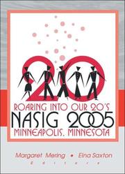 Cover of: Roaring into Our 20's: Nasig 2005: Proceedings of the North American Serials Interest Group, Inc., 20th Annual Conference May 19-22, 2005 Minneapolis, Minnesota