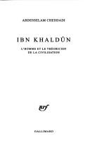 Cover of: Ibn Khaldûn: l'homme et le théoricien de la civilisation