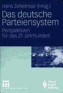 Cover of: Das deutsche Parteiensystem: Perspektiven f ur das 21. Jahrhundert by Hans Zehetmair