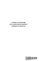 Cover of: Savoirs et savoir-faire des anciens métallurgistes d'Afrique occidentale by Elisée Coulibaly