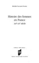Cover of: Histoire des femmes en France by Michelle Zancarini-Fournel
