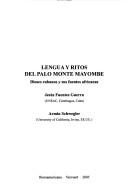 Lengua y ritos del Palo Monte Mayombe. Dioses cubanos y sus fuentes africanas by Jesus Fuentes Guerra