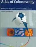 Cover of: Atlas of colonoscopy: techniques, diagnosis, interventional procedures | Helmut Messmann